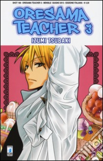 Oresama teacher. Vol. 3 libro di Tsubaki Izumi