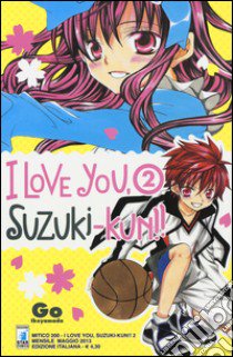 I love you, Suzuki-Kun!. Vol. 2 libro di Ikeyamada Go