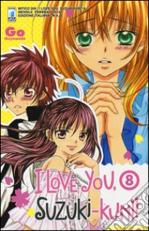 I love you, Suzuki-Kun!. Vol. 8 libro di Ikeyamada Go