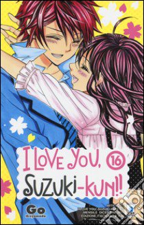 I love you, Suzuki-Kun!. Vol. 16 libro di Ikeyamada Go