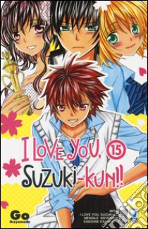 I love you, Suzuki-Kun!. Vol. 15 libro di Ikeyamada Go