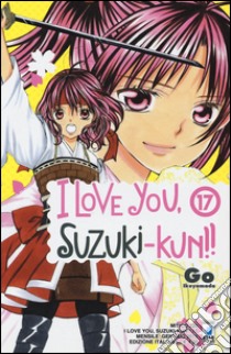 I love you, Suzuki-Kun!. Vol. 17 libro di Ikeyamada Go