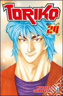 Toriko. Vol. 29 libro di Shimabukuro Mitsutoshi