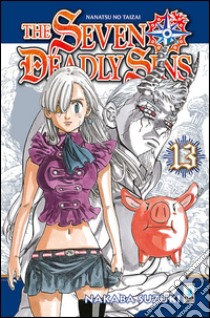 The seven deadly sins. Vol. 13 libro di Suzuki Nakaba