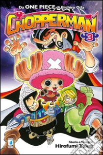 Chopperman. Vol. 3 libro di Oda Eiichiro; Takei Hirofumi