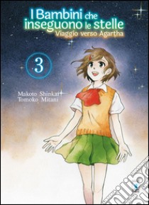 Viaggio verso Agartha. I bambini che inseguono le stelle. Vol. 3 libro di Shinkai Makoto; Akisaka Asahi