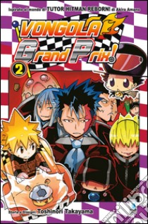 Vongola Grand Prix!. Vol. 2 libro di Amano Akira; Takayama Toshinori