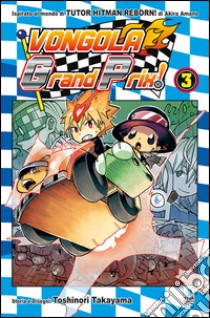 Vongola Grand Prix!. Vol. 3 libro di Amano Akira; Takayama Toshinori