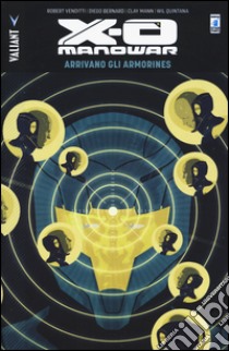 Arrivano gli Armorines. X-O Manowar. Vol. 8 libro