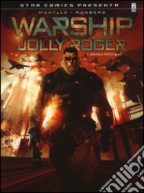 Warship Jolly Roger. Vol. 1: Senza ritorno libro di Runberg Sylvain