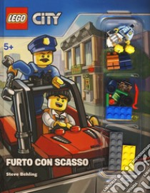 Furto con scasso. Lego City. Ediz. a colori. Con gadget libro di Behling Steve