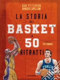 La storia del basket in 50 ritratti libro di Peterson Dan; Zapelloni Umberto
