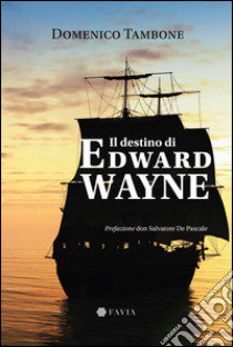 Il destino di Edward Wayne libro di Tambone Domenico