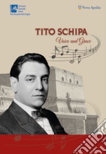 Tito Schipa. Voice and grace libro di Schipa T. J. (cur.); Carluccio G. (cur.)