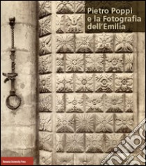 Pietro Poppi e la fotografia dell'Emilia libro di Frisoni C. (cur.)