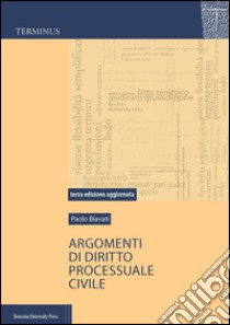 Argomenti di diritto processuale civile libro di Biavati Paolo