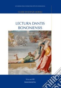 Lectura Dantis Bononiensis. Vol. 7 libro di Pasquini E. (cur.); Galli C. (cur.)