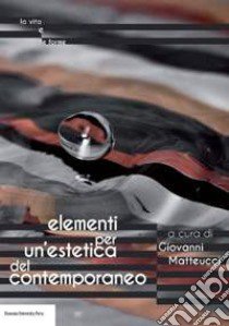 Elementi per un'estetica del contemporaneo libro di Matteucci G. (cur.)