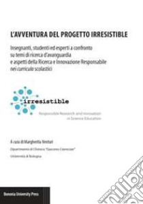 L'avventura del progetto Irresistible libro di Venturi M. (cur.)