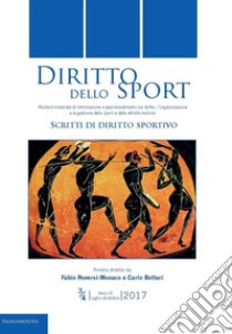 Diritto dello sport. Rivista trimestrale di informazione e approfondimento sul diritto, l'organizzazione e la gestione dello sport e delle attività motorie (2017). Vol. 3-4 libro