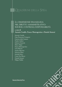 La dimensione finanziaria nel Diritto amministrativo: risorse, controlli, responsabilità libro di Carullo A. (cur.); Mastragostino F. (cur.); Senzani D. (cur.)