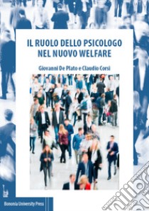 Il ruolo dello psicologo nel nuovo welfare libro di De Plato Giovanni; Corsi Claudio
