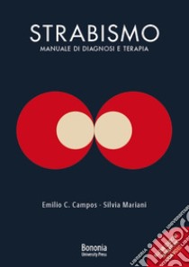 Strabismo. Manuale di diagnosi e terapia libro di Campos Emilio C.