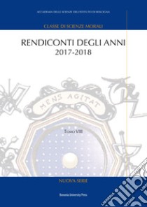 Rendiconti. Vol. 8: Anni 2017-2018 libro di De Vergottini G. (cur.)