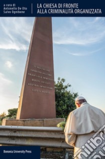 La Chiesa di fronte alla criminalità organizzata libro di De Oto A. (cur.); Ognibene S. (cur.)