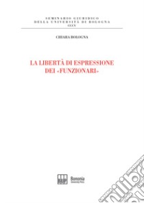 La libertà di espressione dei «funzionari» libro di Bologna Chiara