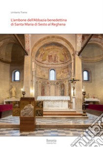L'ambone dell'Abbazia benedettina di Santa Maria di Sesto al Reghena libro di Trame Umberto