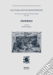 Inferno. Lectura Dantis Bononiensis libro di Pasquini E. (cur.)