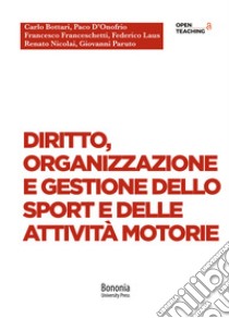 Diritto, organizzazione e gestione dello sport e delle attività motorie libro