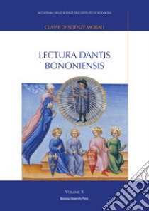 Lectura Dantis Bononiensis. Vol. 10 libro di Pasquini E. (cur.); Galli C. (cur.)