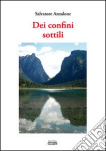 Dei confini sottili libro di Anzalone Salvatore