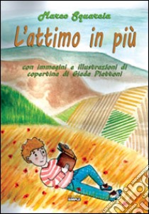 L'attimo in più libro di Squarcia Marco