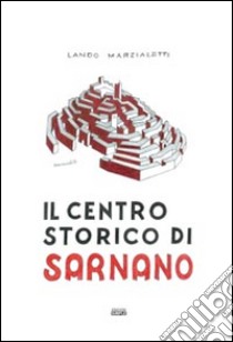 Il centro storico di Sarnano libro di Marzialetti Lando