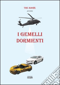 I gemelli dormienti libro di The Hawk