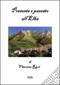 Presente e passato all'Elba libro di Ricci Vittorina