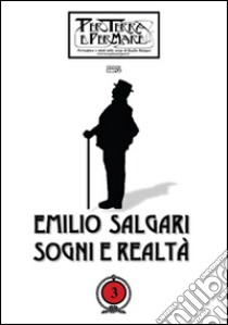 Emilio Salgari. Sogni e realtà. Vol. 3 libro di D'Angelo C. (cur.)