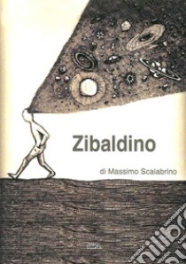 Zibaldino libro di Scalabrino Massimo