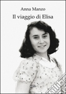 Il viaggio di Elisa libro di Manzo Anna