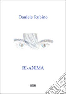 Ri-anima libro di Rubino Daniele