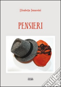 Pensieri libro di Tomassini Elisabetta