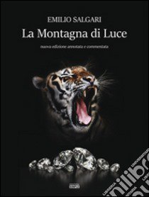 La montagna di luce libro di Salgari Emilio; Belli L. (cur.)