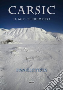 Carsic. Il mio terremoto libro di Testa Daniele