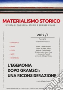 Materialismo storico. Rivista di filosofia, storia e scienze umane (2017). Vol. 1: L' egemonia dopo Gramsci: una riconsiderazione libro di Frosini F. (cur.)