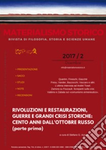 Materialismo storico. Rivista di filosofia, storia e scienze umane (2017). Vol. 2: Rivoluzioni e restaurazioni, guerre e grandi crisi storiche: cento anni dall'ottobre russo libro di Frosini F. (cur.)