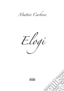 Elogi libro di Carbone Matteo