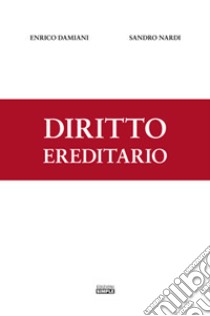 Diritto ereditario libro di Damiani Enrico; Nardi Sandro